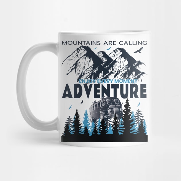 Mountains are Calling I Enjoy Every Moment Funny T-Shirt by Meryarts